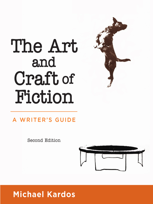 Title details for The Art and Craft of Fiction by Michael Kardos - Available